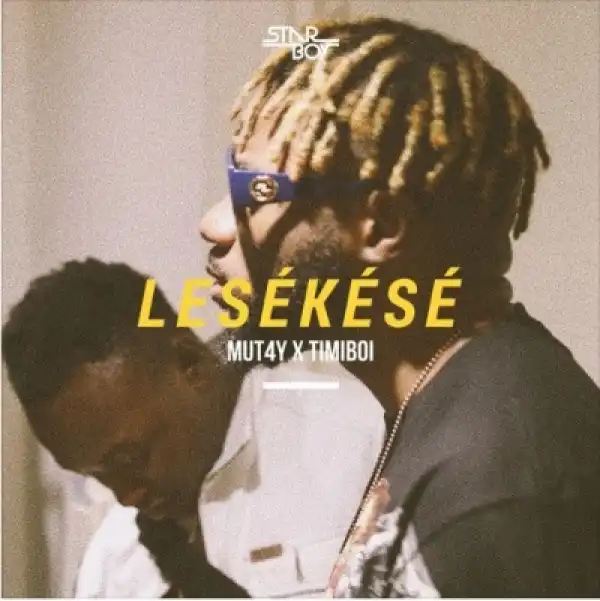 MUT4Y - Lesekese Ft. Timiboy